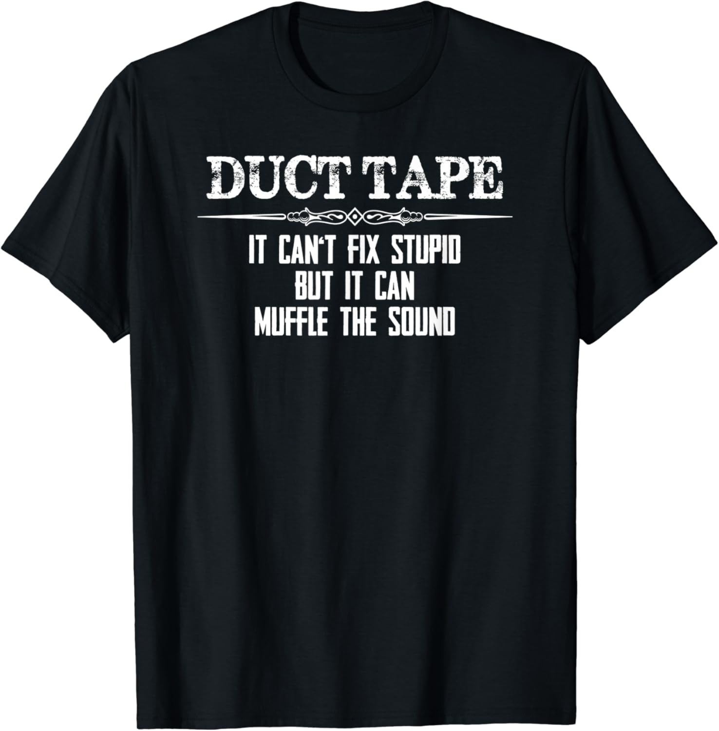 Duct Tape Gifts Duct Tape Can't Fix Stupid Funny Duck TShirt Clothing, Shoes